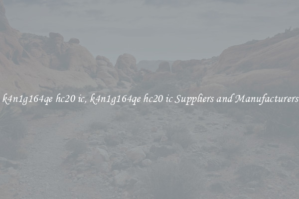 k4n1g164qe hc20 ic, k4n1g164qe hc20 ic Suppliers and Manufacturers