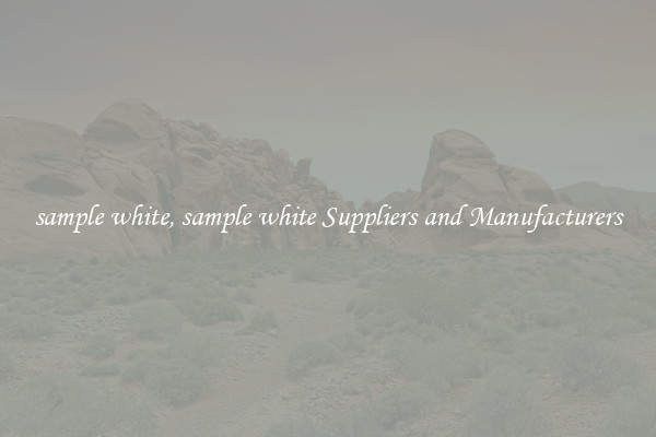 sample white, sample white Suppliers and Manufacturers