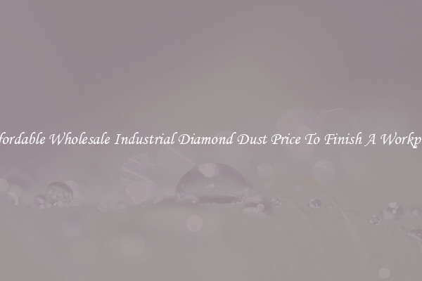 Affordable Wholesale Industrial Diamond Dust Price To Finish A Workpiece