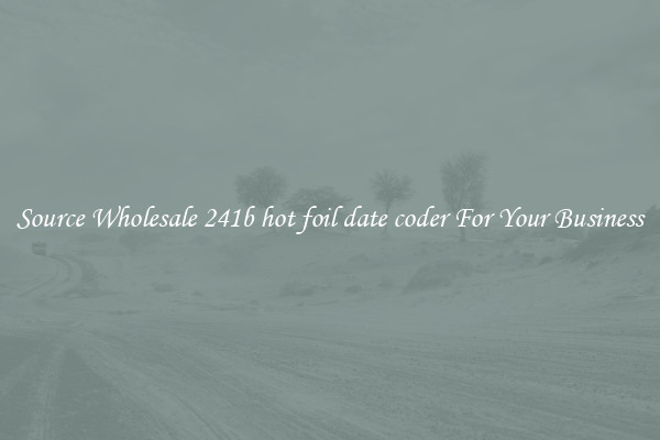 Source Wholesale 241b hot foil date coder For Your Business