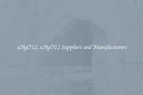 s29gl512, s29gl512 Suppliers and Manufacturers
