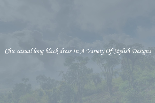 Chic casual long black dress In A Variety Of Stylish Designs