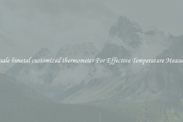 Wholesale bimetal customized thermometer For Effective Temperature Measurement