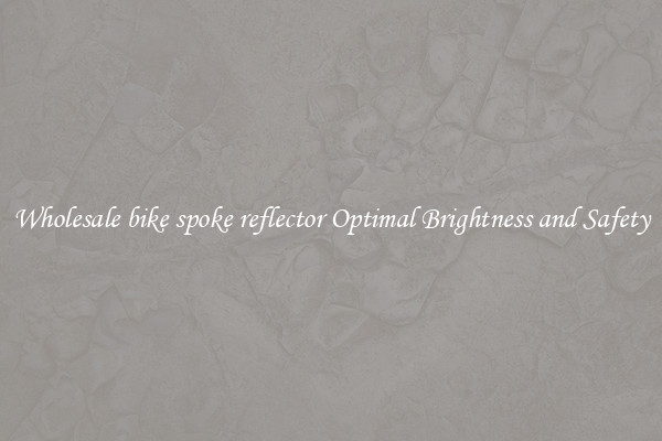 Wholesale bike spoke reflector Optimal Brightness and Safety