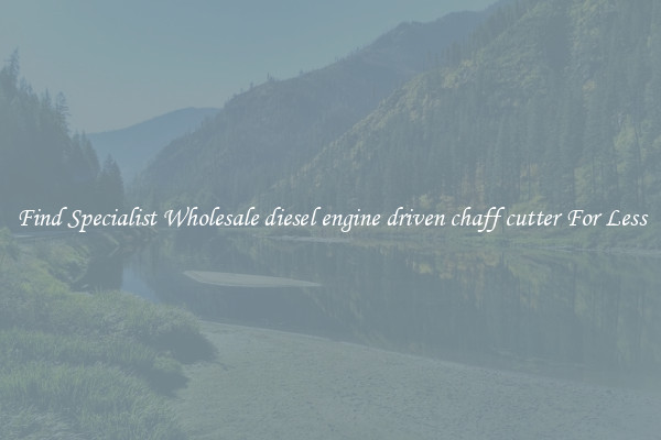 Find Specialist Wholesale diesel engine driven chaff cutter For Less 
