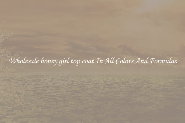 Wholesale honey girl top coat In All Colors And Formulas