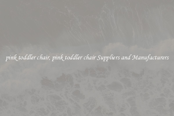 pink toddler chair, pink toddler chair Suppliers and Manufacturers