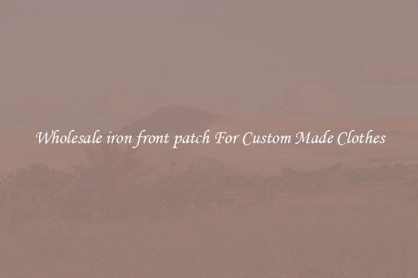Wholesale iron front patch For Custom Made Clothes