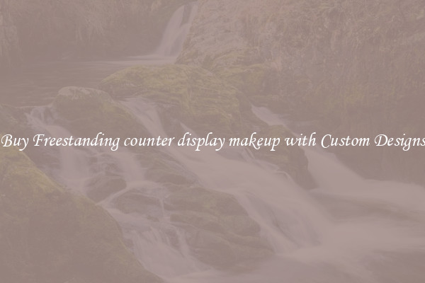 Buy Freestanding counter display makeup with Custom Designs