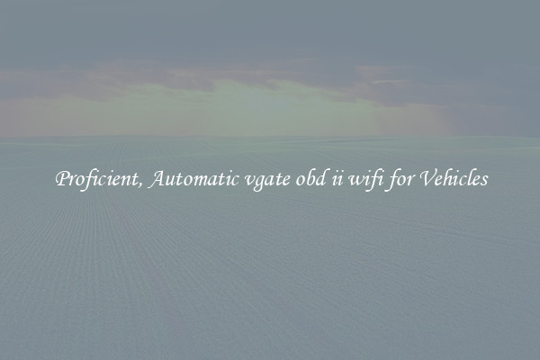 Proficient, Automatic vgate obd ii wifi for Vehicles