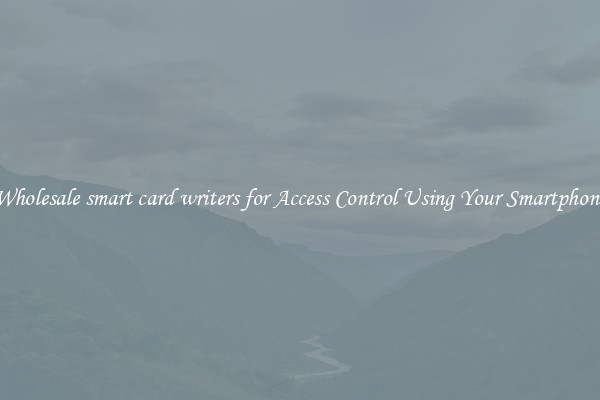 Wholesale smart card writers for Access Control Using Your Smartphone