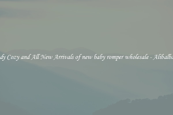 Trendy Cozy and All New Arrivals of new baby romper wholesale - Alibalba.com