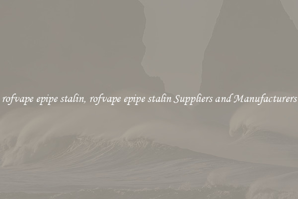 rofvape epipe stalin, rofvape epipe stalin Suppliers and Manufacturers