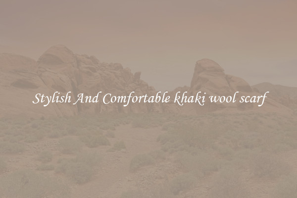 Stylish And Comfortable khaki wool scarf