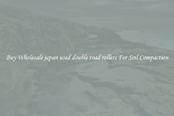 Buy Wholesale japan used double road rollers For Soil Compaction