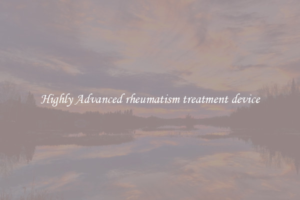 Highly Advanced rheumatism treatment device