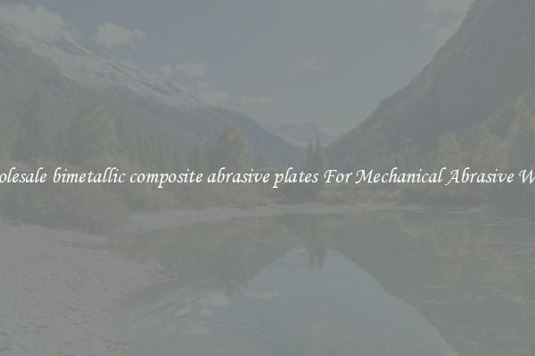 Wholesale bimetallic composite abrasive plates For Mechanical Abrasive Works