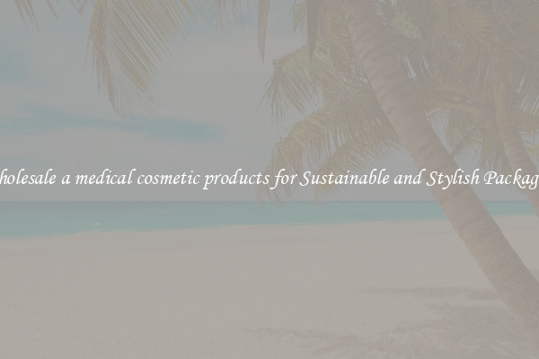 Wholesale a medical cosmetic products for Sustainable and Stylish Packaging