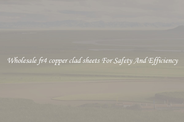 Wholesale fr4 copper clad sheets For Safety And Efficiency
