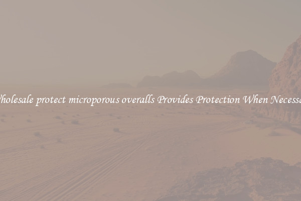 Wholesale protect microporous overalls Provides Protection When Necessary